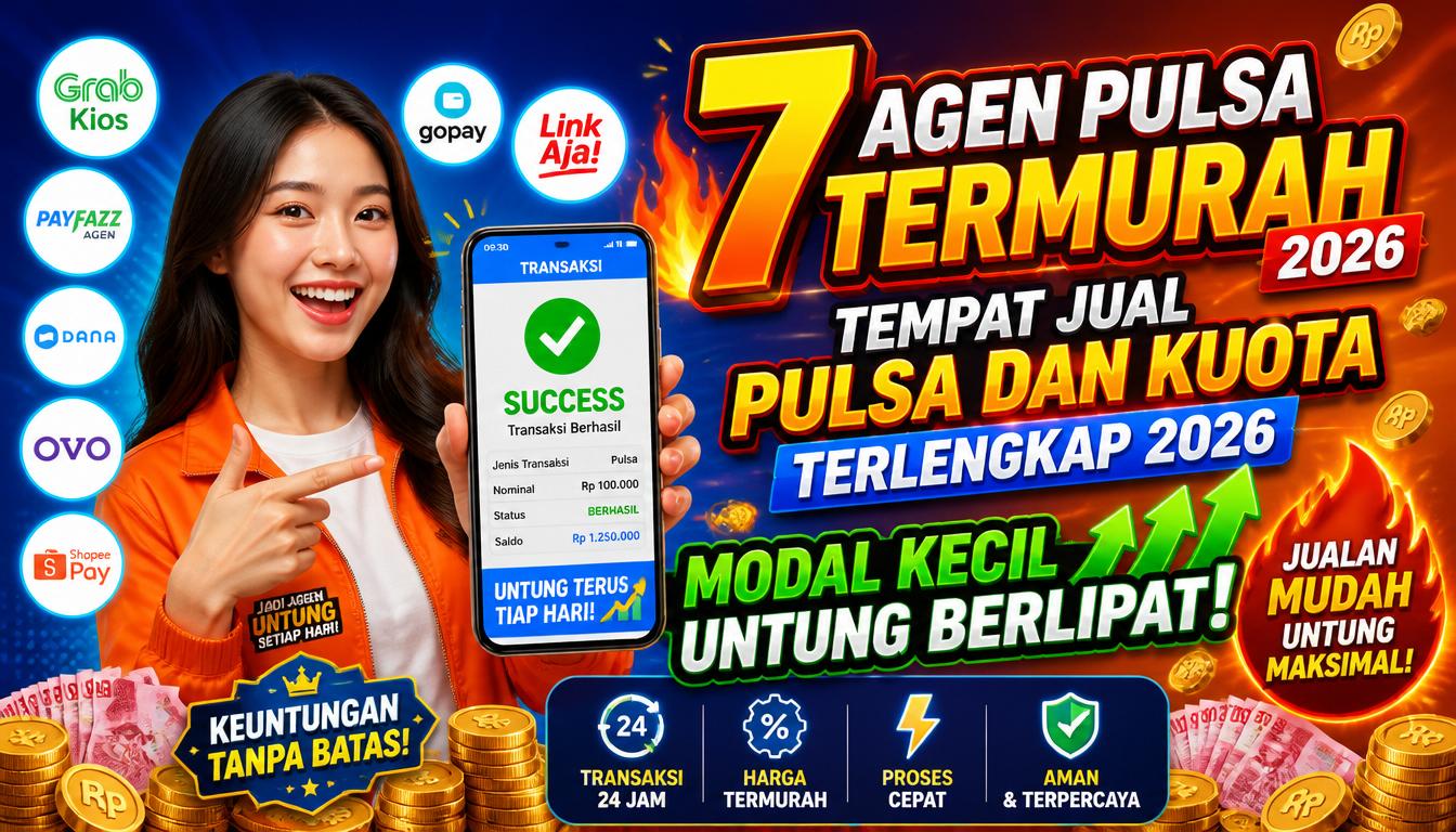 Agen Pulsa Termurah 2026 Tempat Jual Pulsa Dan Kuota Terlengkap